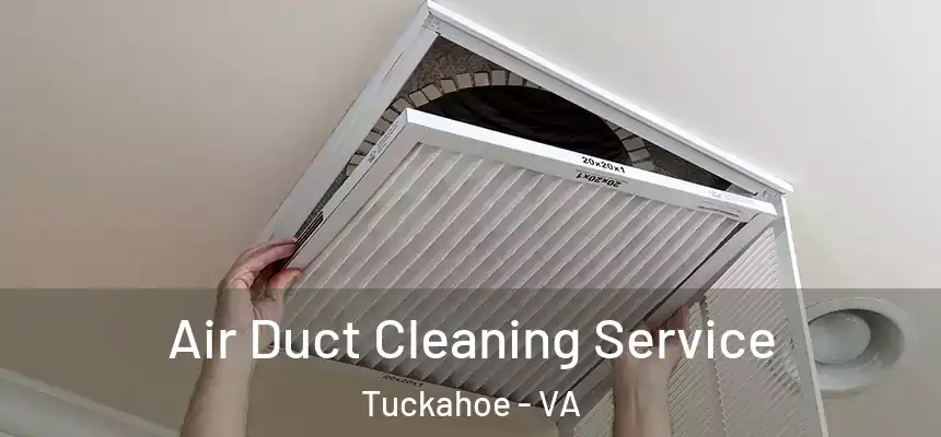  Air Duct Cleaning Service Tuckahoe - VA