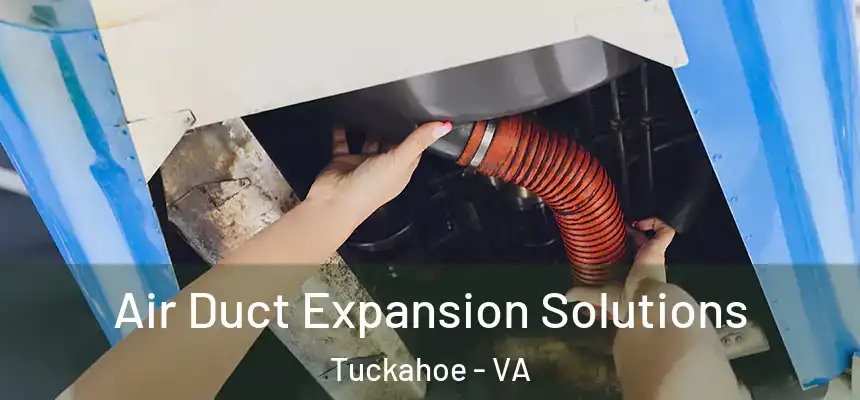  Air Duct Expansion Solutions Tuckahoe - VA