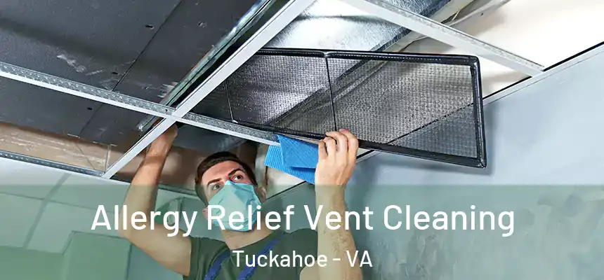 Allergy Relief Vent Cleaning Tuckahoe - VA