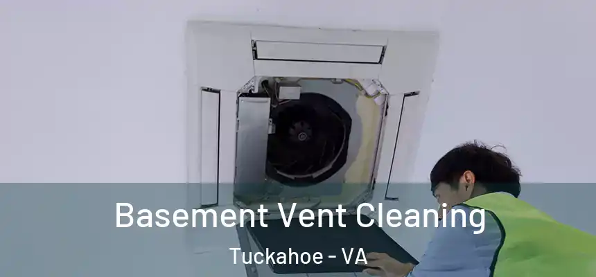  Basement Vent Cleaning Tuckahoe - VA
