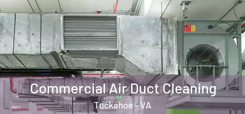 Commercial Air Duct Cleaning Tuckahoe - VA