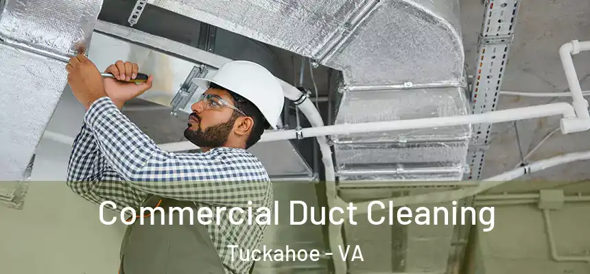  Commercial Duct Cleaning Tuckahoe - VA