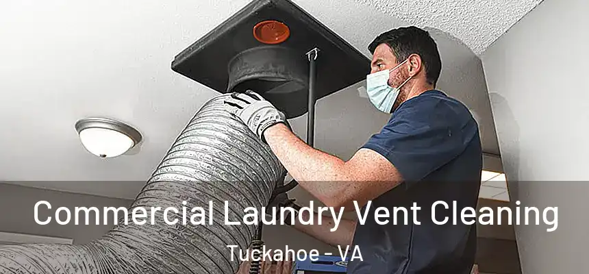  Commercial Laundry Vent Cleaning Tuckahoe - VA