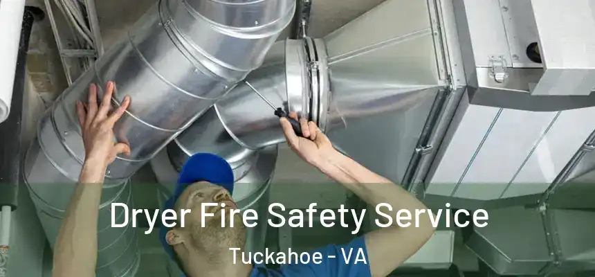  Dryer Fire Safety Service Tuckahoe - VA
