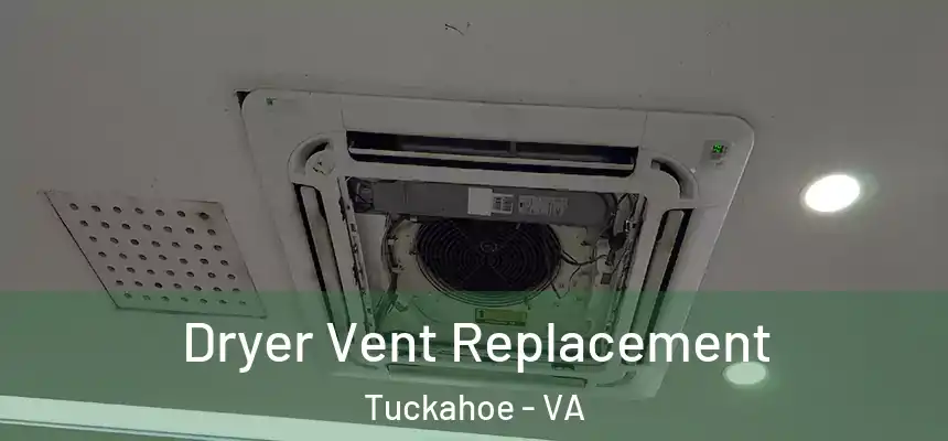  Dryer Vent Replacement Tuckahoe - VA