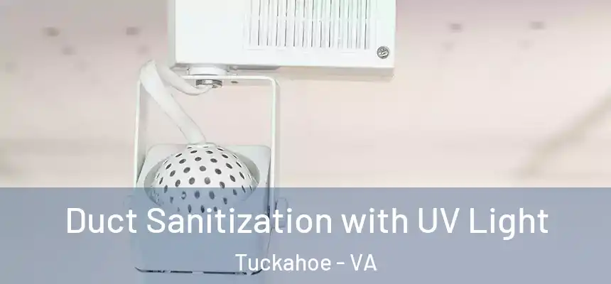  Duct Sanitization with UV Light Tuckahoe - VA