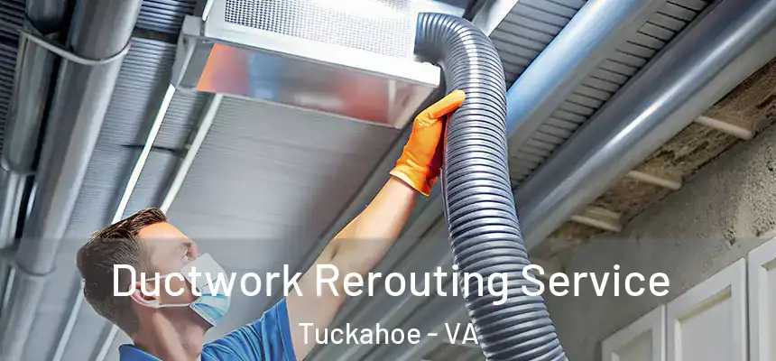  Ductwork Rerouting Service Tuckahoe - VA