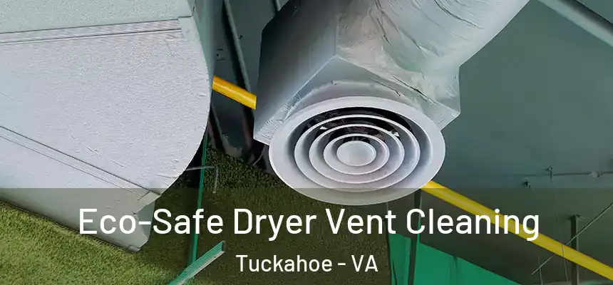  Eco-Safe Dryer Vent Cleaning Tuckahoe - VA