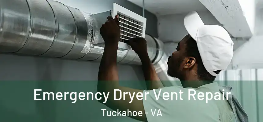  Emergency Dryer Vent Repair Tuckahoe - VA