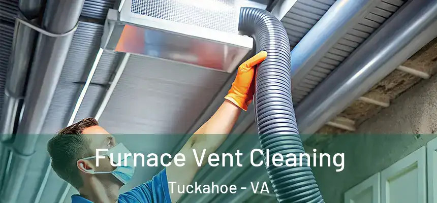  Furnace Vent Cleaning Tuckahoe - VA
