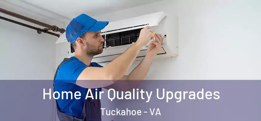  Home Air Quality Upgrades Tuckahoe - VA