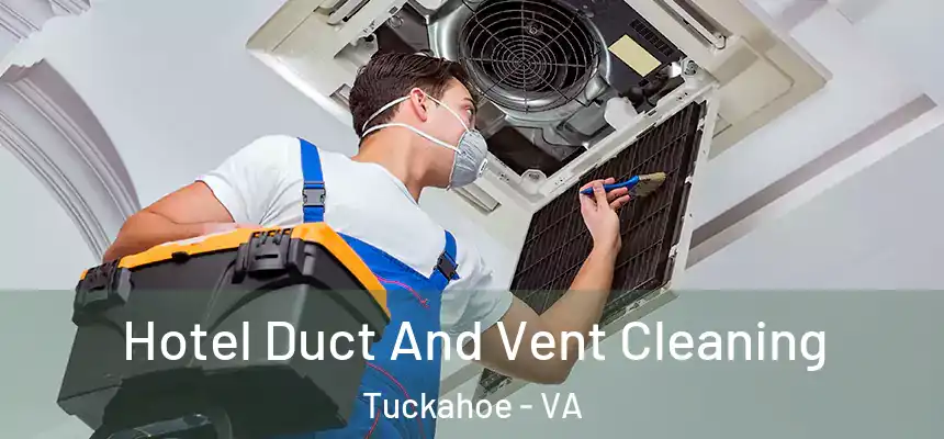  Hotel Duct And Vent Cleaning Tuckahoe - VA
