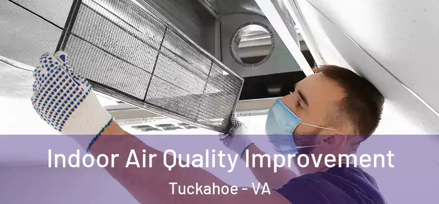  Indoor Air Quality Improvement Tuckahoe - VA