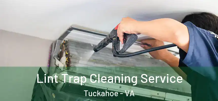  Lint Trap Cleaning Service Tuckahoe - VA