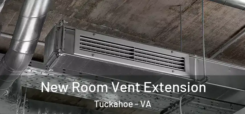  New Room Vent Extension Tuckahoe - VA