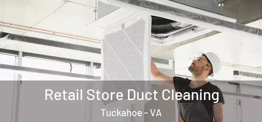  Retail Store Duct Cleaning Tuckahoe - VA