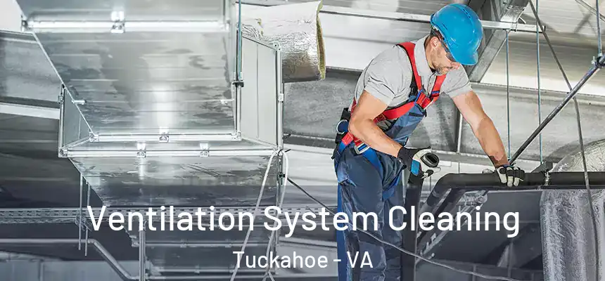  Ventilation System Cleaning Tuckahoe - VA